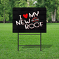 I Love My New Roof - Yard Signs (18x24)