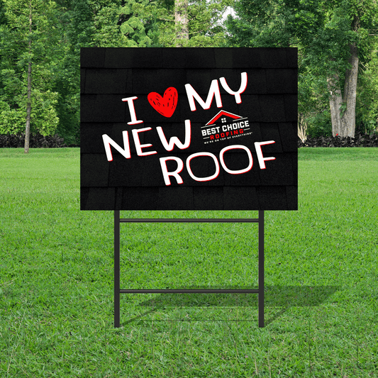 I Love My New Roof - Yard Signs (18x24)